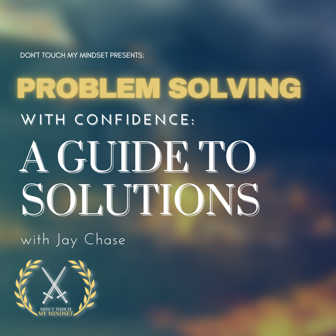Develop The Problem Solver Within You.